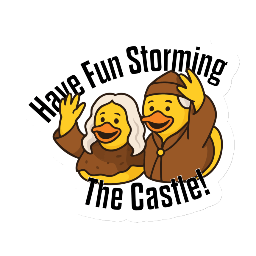 "Have Fun Storming The Castle!" Ducks Magnet